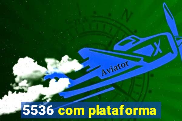 5536 com plataforma